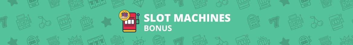 Slot machines Bonus