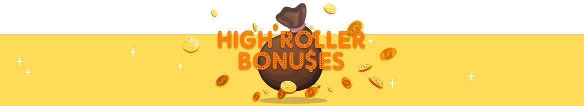 high roller bonuses